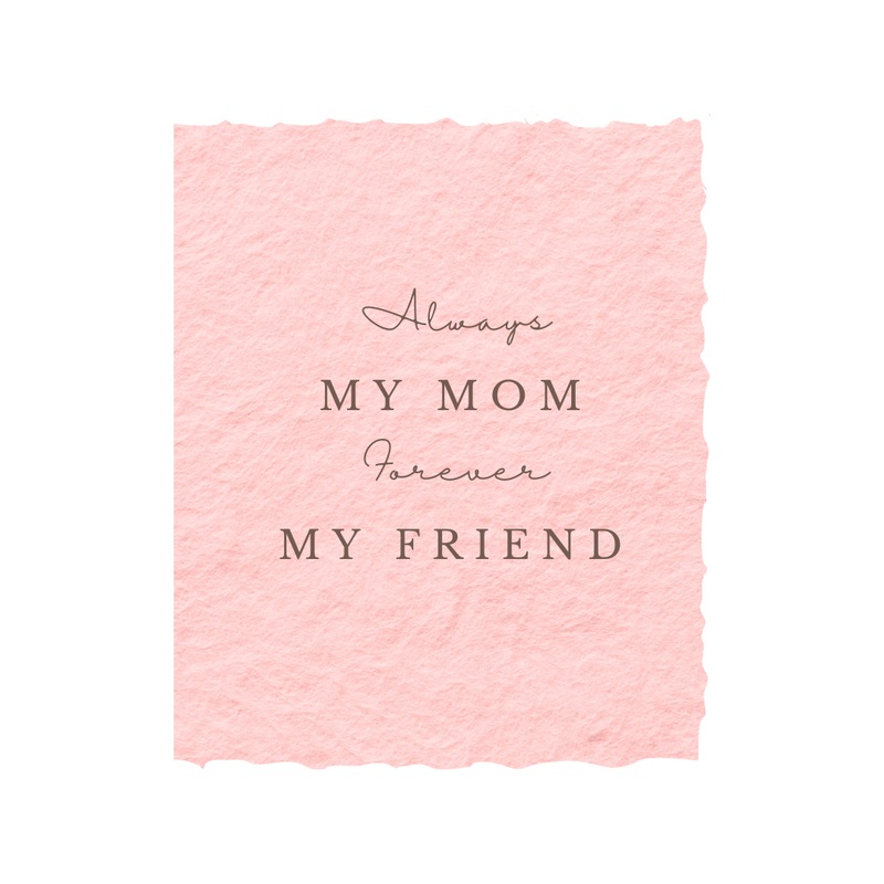 Always My Mom, Forever My Friend | Mother's Day Card