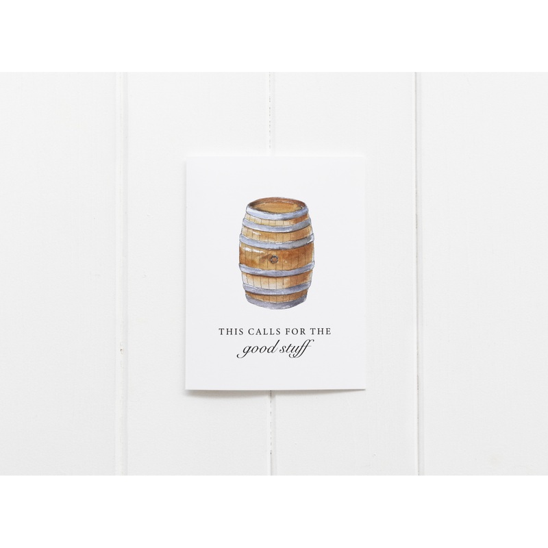 This Calls For The Good Stuff Greeting Card